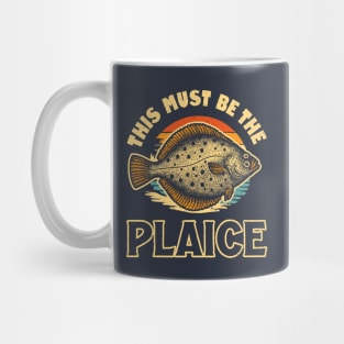 This Must Be The Plaice Mug